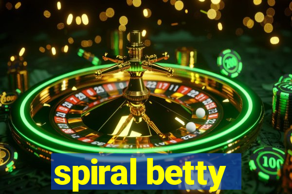 spiral betty